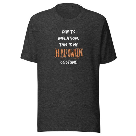 Due to Inflation, This is My Halloween Costume, Halloween T-Shirt