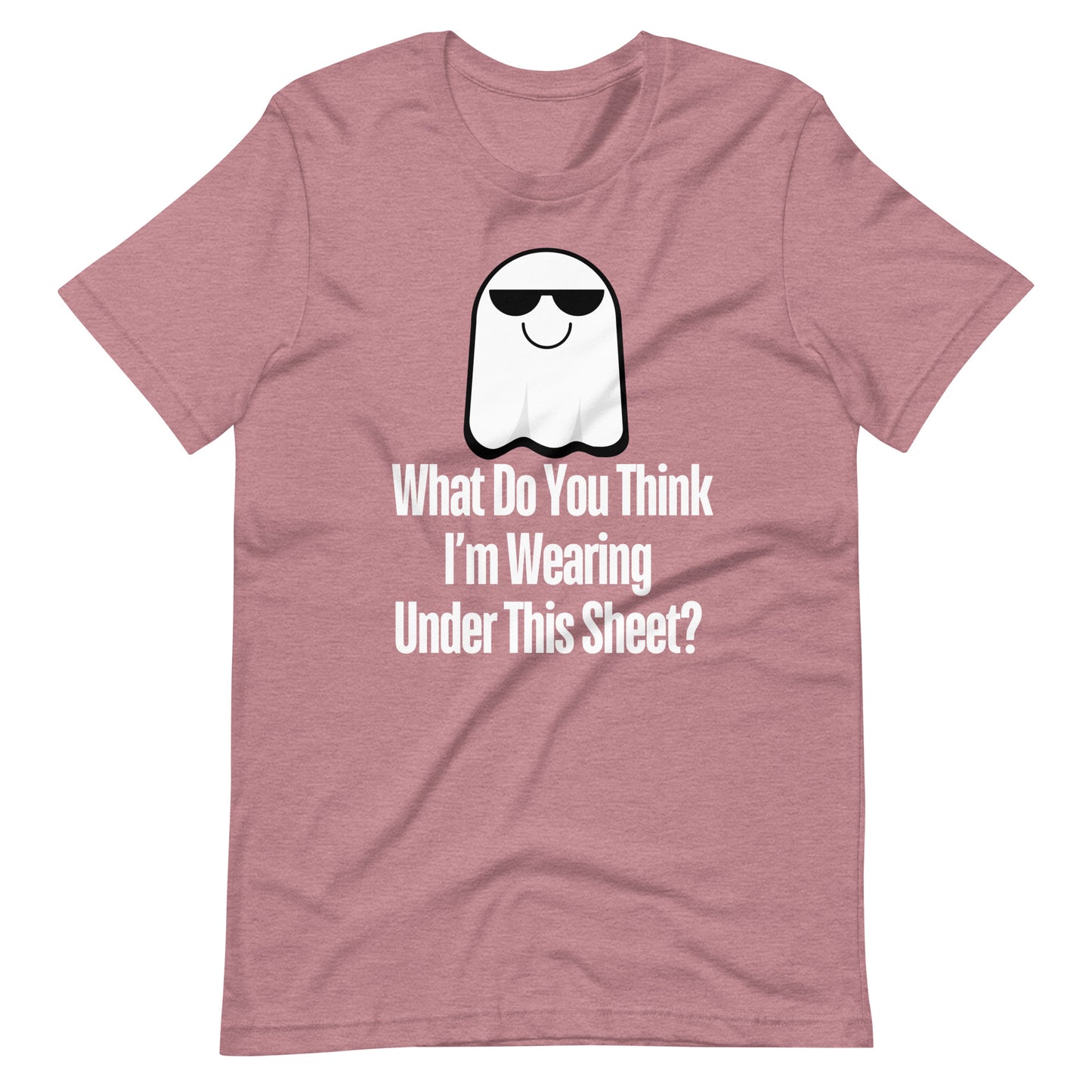 What Do You Think I’m Wearing Under This Sheet? - Halloween Shirt