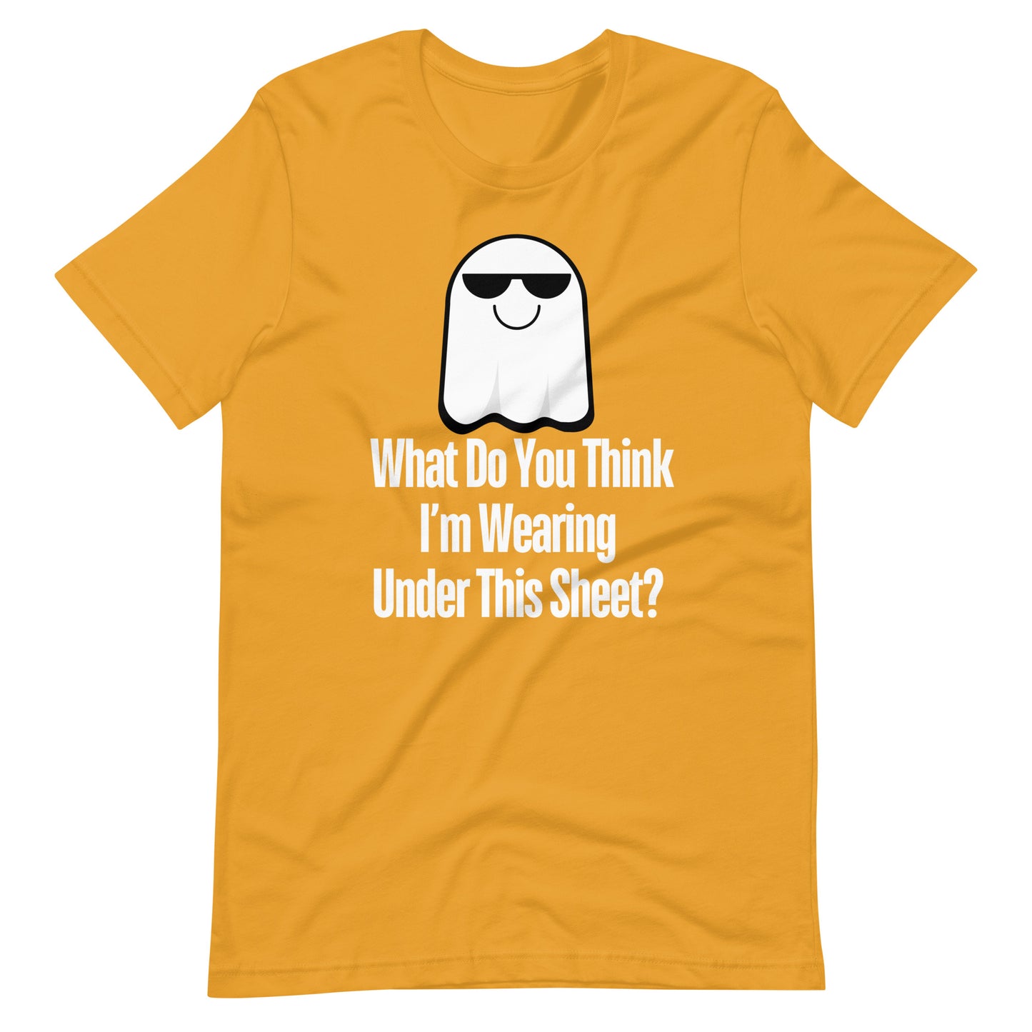 What Do You Think I’m Wearing Under This Sheet? - Halloween Shirt